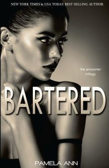Bartered (The Encounter Trilogy)