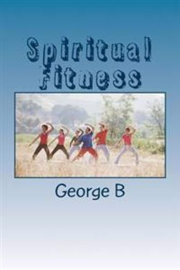 Spiritual Fitness: The Key to Maintaining Sobriety
