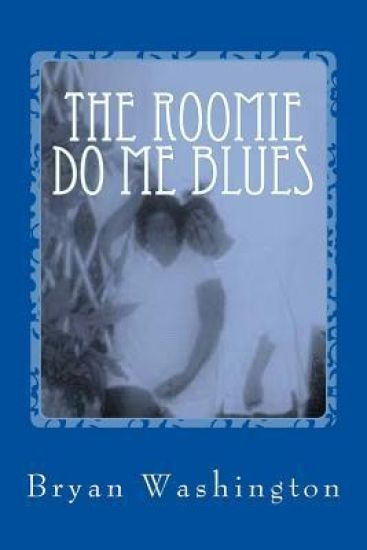 The Roomie Do Me Blues