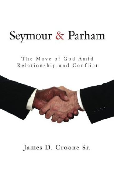 Seymour & Parham: The Move of God Amid Relationship and Conflict