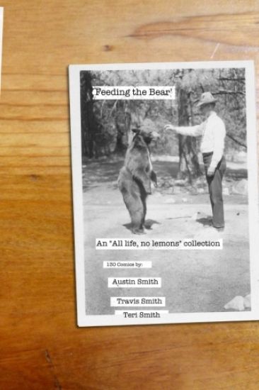Feeding the Bear: An "All life, no lemons" Collection