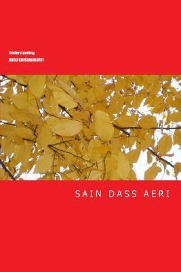 Understanding Jiddu Krishnamurti