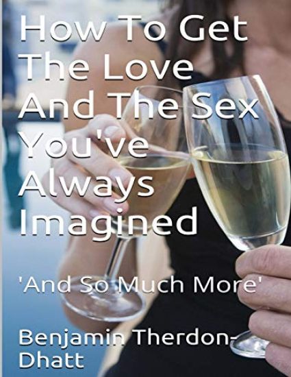 How To Get The Love And The Sex You've Always Imagined: 'And So Much More'