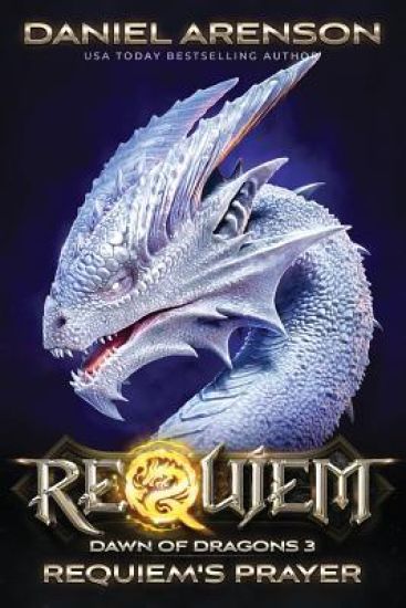 Requiem's Prayer: Dawn of Dragons, Book 3
