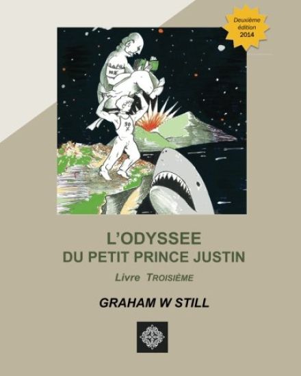L'Odyssée du Petit Prince Justin: Livre Troisieme
