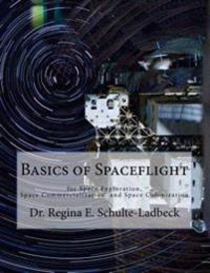 Basics of Spaceflight for Space Exploration, Space Commercialization, and Space Colonization