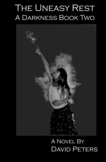 The Uneasy Rest: A Darkness Book Two