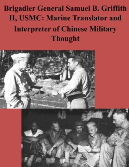Brigadier General Samuel B. Griffith II, USMC: Marine Translator and Interpreter