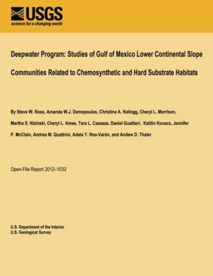 Deepwater Program: Studies of Gulf of Mexico Lower Continental Slope Communities Related to Chemosynthetic and Hard Substrate Habitats