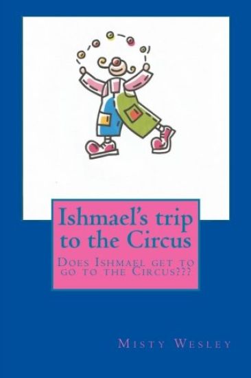 Ishmael's trip to the Circus: Does he have fun?