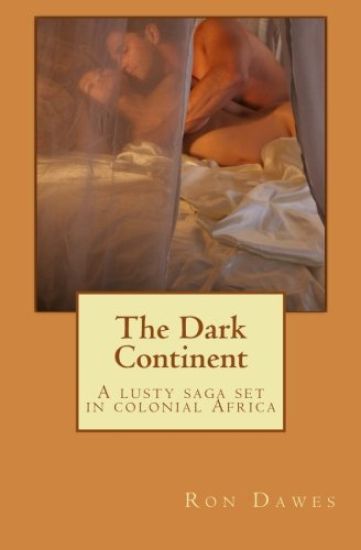 The Dark Continent: A lusty saga set in colonial Africa
