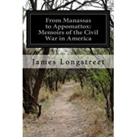 From Manassas to Appomattox: Memoirs of the Civil War in America