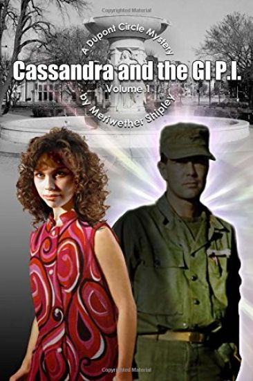 Cassandra and the GI P.I.: A Dupont Circle Mystery