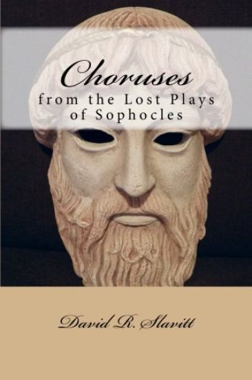 Choruses from the Lost Plays of Sophocles