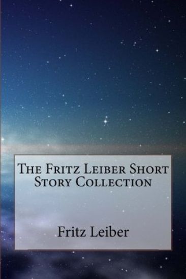 The Fritz Leiber Short Story Collection