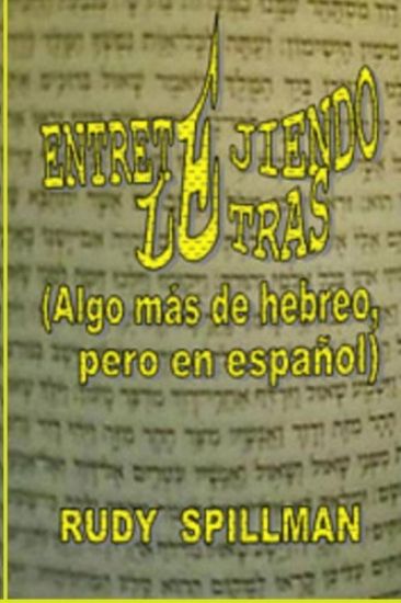 Entretejiendo Letras (Algo más de hebreo, pero en español)