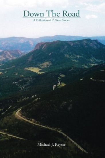 Down The Road: A Collection of 16 Short Stories