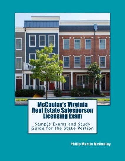 McCaulay's Virginia Real Estate Salesperson Licensing Exam Sample Exams and Study Guide for the State Portion