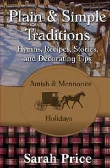 Plain & Simple Traditions: Amish & Mennonite Holidays