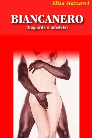 Biancanero: (bugiarda e infedele)