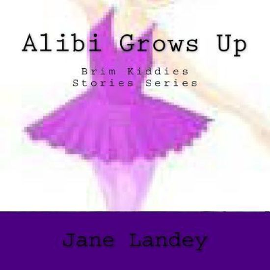 Alibi Grows Up: Brim Kiddies Stories Series