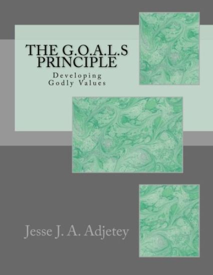 The G.O.A.L.S Principle: Developing Godly Values