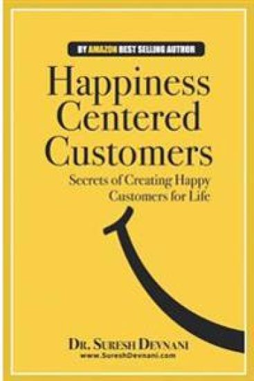 Happiness Centered Customers: Secrets of Creating Happy Customers for Life