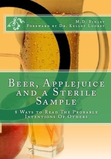 Beer, Applejuice and a Sterile Sample: 8 Ways to Read The Probable Intentions Of Others