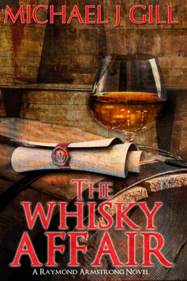 The Whisky Affair: A Raymond Armstrong Novel
