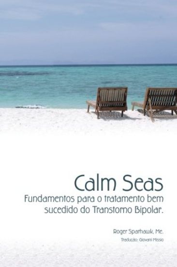 Calm Seas: Fundamentos para o tratamento bem sucedido do Transtorno Bipolar: Brazilian Portuguese Edition