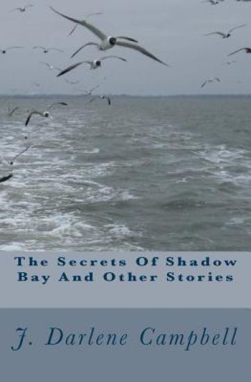 The Secrets Of Shadow Bay And Other Stories