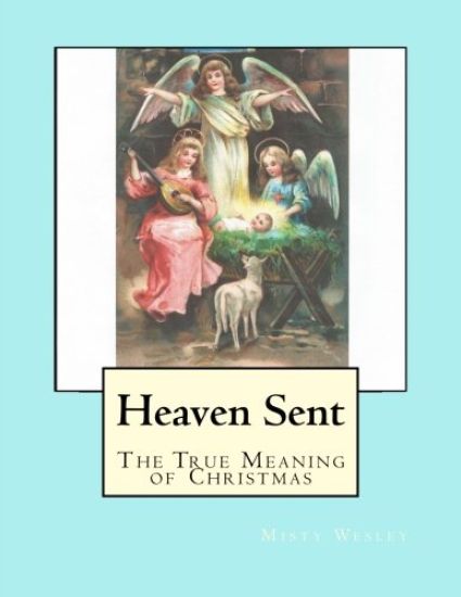 Heaven Sent: The True Meaning of Christmas