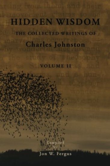 Hidden Wisdom V.2: Collected Writings of Charles Johnston