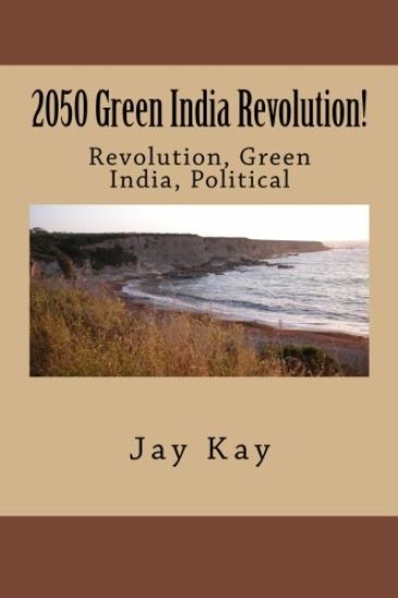 2050 Green India Revolution!: Revolution, Green India
