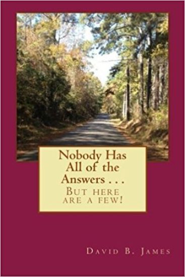 Nobody Has All of the Answers . . .: But here are a few!