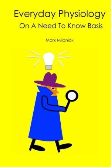 Everyday Physiology: On a Need to Know Basis