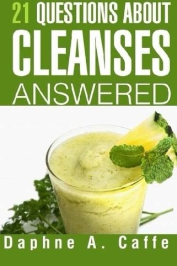 21 Questions About Cleanses Answered