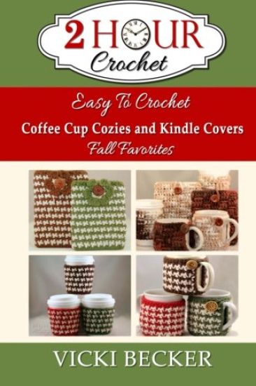 Easy To Crochet Coffee Cup Cozies and Kindle Covers Fall Favorites