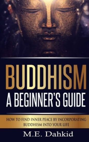 Buddhism - A Beginner's Guide