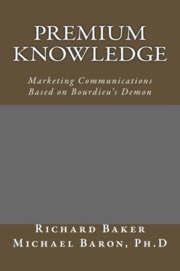 Premium Knowledge: Marketing Communications Based on Bourdieu's Demon