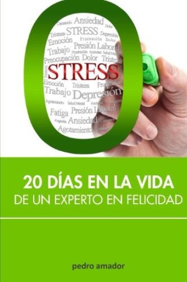 Zero Stress: 20 días en la vida de un experto en felicidad