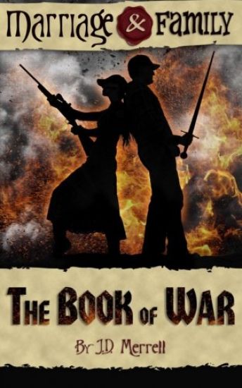 MARRIAGE and FAMILY: the BOOK of WAR