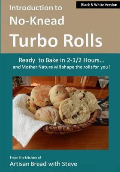 Introduction to No-Knead Turbo Rolls (Ready to Bake in 2-1/2 Hours... and Mother Nature will shape the rolls for you!) (B&W Version): From the kitchen