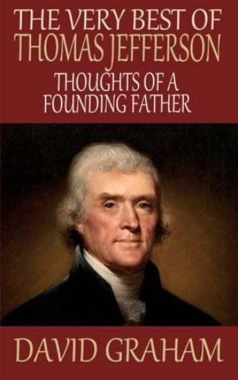 The Very Best of Thomas Jefferson: Thoughts of a Founding Father