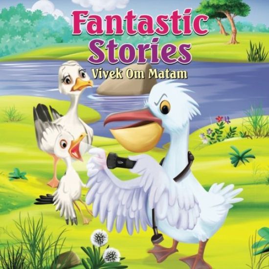 Fantastic Stories: Bedtime stories for four year olds as narrated by a four year old