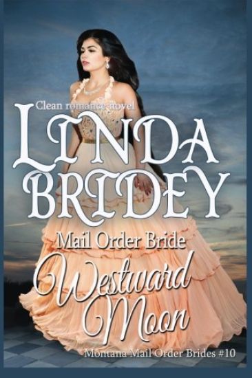 Mail Order Bride: Westward Moon: A Clean Historical Cowboy Romance