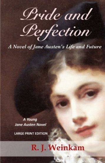 Pride and Perfection: A Novel of Jane Austen's Life and Future