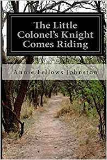 The Little Colonel's Knight Comes Riding