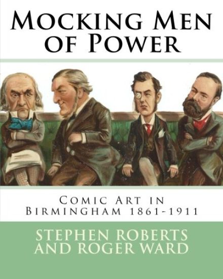 Mocking Men of Power: Comic Art in Birmingham 1861-1911