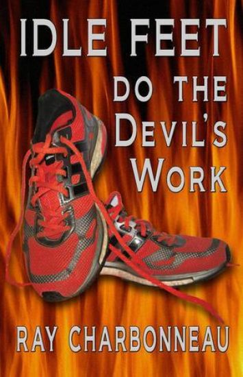 Idle Feet Do the Devil's Work